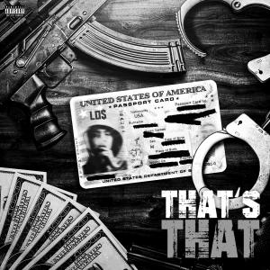 Dengarkan lagu Thats That (Explicit) nyanyian Lo$ dengan lirik