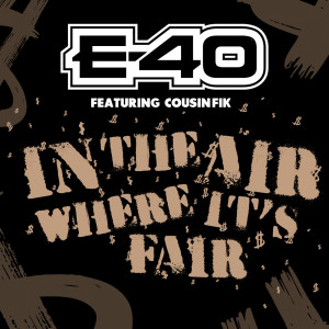 อัลบัม In The Air Where It's Fair ศิลปิน E-40