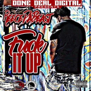 ดาวน์โหลดและฟังเพลง Fuck It Up (Explicit) พร้อมเนื้อเพลงจาก Reecedabeast