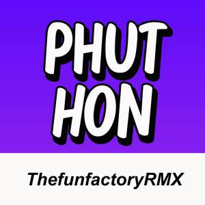 อัลบัม Phuthon (Remix) ศิลปิน ThefunfactoryRMX