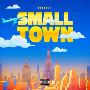 Duce的專輯Small Town (Explicit)