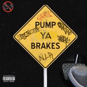 Big40wop的專輯Pump Ya Brakes (Explicit)