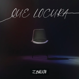 收聽J Balvin的Que Locura歌詞歌曲