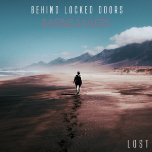 收聽Behind Locked Doors的Lost歌詞歌曲