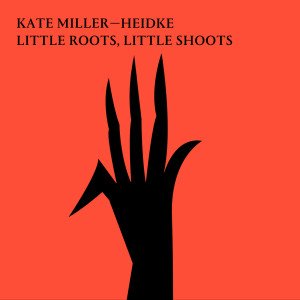 Kate Miller-Heidke的專輯Little Roots, Little Shoots