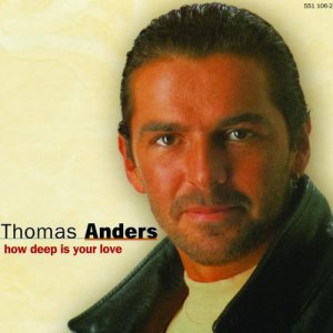 收聽Thomas Anders的How Deep Is Your Love (Extended Version)歌詞歌曲
