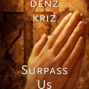 อัลบัม Surpass Us ศิลปิน denz kriz