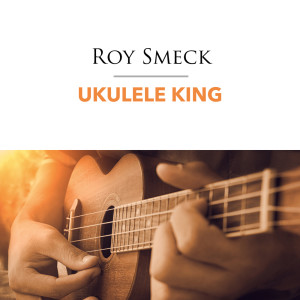 Roy Smeck的专辑Ukulele King