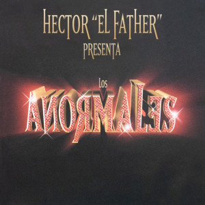 อัลบัม Los Anormales ศิลปิน Héctor "El Father"