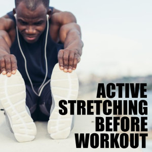 Album Active Stretching Before Workout (Explicit) from Various Artists