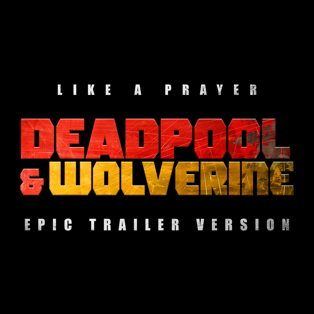 Deadpool & Wolverine - Like A Prayer (Epic Trailer Version)