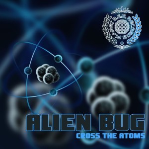 Album Cross The Atoms oleh Alien Bug