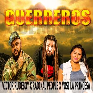 Victor RudeBoy的專輯Guerreros (feat. Yosi la princesa & Radikal People)