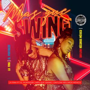 ดาวน์โหลดและฟังเพลง Más que swing(feat. El Portad2r) พร้อมเนื้อเพลงจาก La Fina
