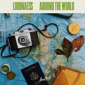Listen to Around The World song with lyrics from LoudNæss