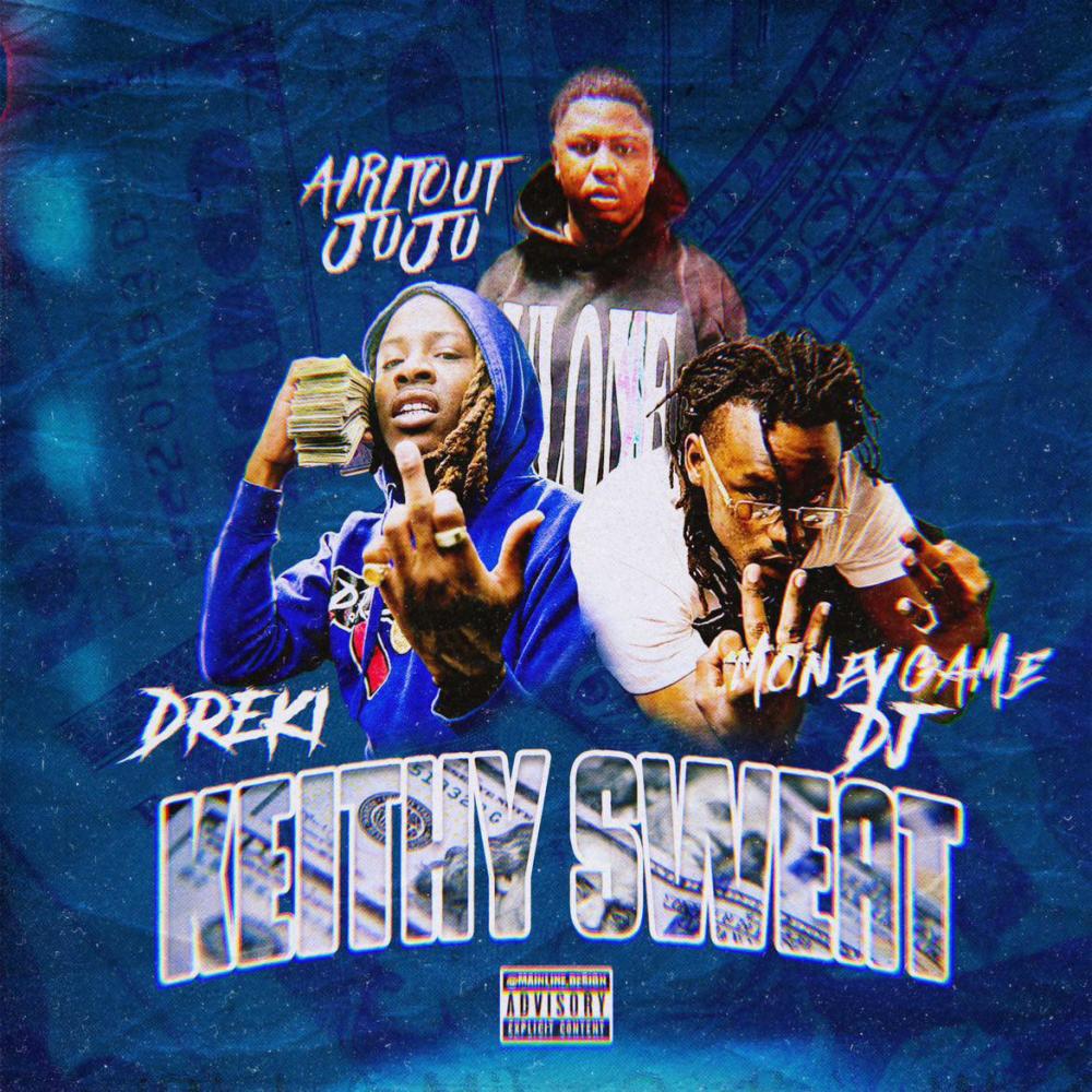 Keithy Sweat (feat. MoneyGame DJ & AirItOut JuJu|Explicit)