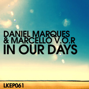 Dengarkan In Our Days (Original Mix) lagu dari Daniel Marques dengan lirik