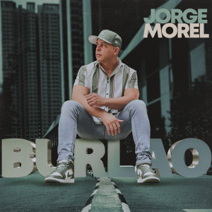 ดาวน์โหลดและฟังเพลง Burlao พร้อมเนื้อเพลงจาก Jorge Morel
