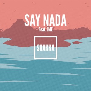 收聽Shakka的Say Nada (Remix)歌詞歌曲