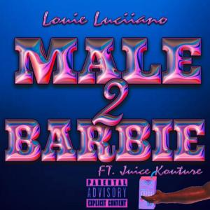 ดาวน์โหลดและฟังเพลง Male Barbie 2 (feat. Juice Kouture) (Explicit) พร้อมเนื้อเพลงจาก Luckii Saturday