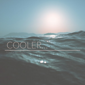 收听Toney Rhodes的Cooler歌词歌曲