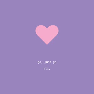 Listen to go, just go song with lyrics from eli.