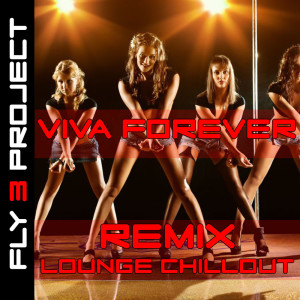 Dengarkan Viva Forever (Lounge Version) lagu dari Fly 3 Project dengan lirik