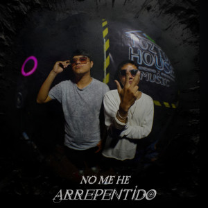 ดาวน์โหลดและฟังเพลง No Me He Arrepentido (Explicit) พร้อมเนื้อเพลงจาก CRCE MX
