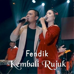 Dengarkan Kembali Rujuk lagu dari Fendik dengan lirik