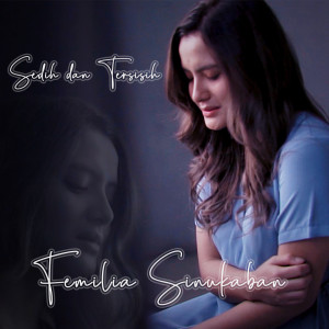 ดาวน์โหลดและฟังเพลง Sedih Dan Tersisih พร้อมเนื้อเพลงจาก Femilia Sinukaban