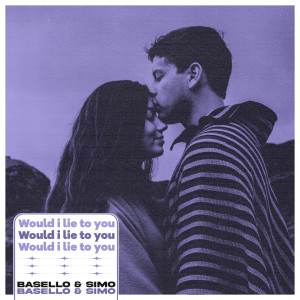 收聽Bäsello的Would I Lie To You歌詞歌曲