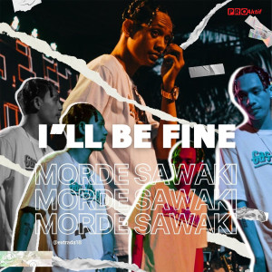 Dengarkan lagu I'll Be Fine nyanyian Mor M.A.C dengan lirik