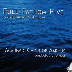Academic Choir Of Aarhus的專輯Full Fathom Five. Lyrics by Shakespeare