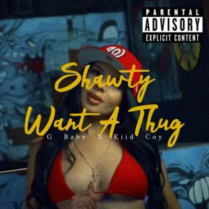 G Baby的專輯Shawty Want A Thug (feat. Kiid Coy) [Explicit]