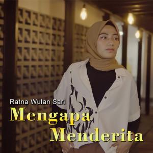 Listen to Mengapa Menderita song with lyrics from Ratna Wulan Sari