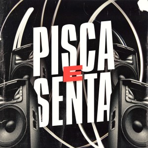 Album Pisca e Senta (Explicit) oleh Mello DJ