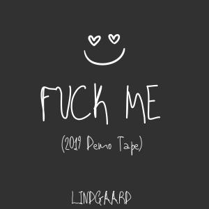 Lindgaard的專輯Fuck Me (2019 Demo Tape) (Explicit)