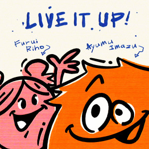 Ayumu Imazu的專輯LIVE IT UP! (feat. Furui Riho)