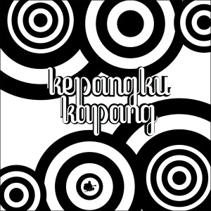 Listen to Kepangku Kapang song with lyrics from Alip_Ba_Ta