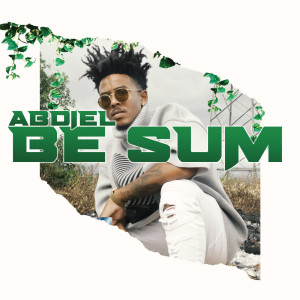 Listen to Be Sum (Explicit) song with lyrics from Abdiel