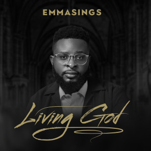 Listen to Living God song with lyrics from EMMASINGS
