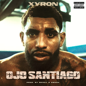 อัลบัม Ojo Santiago (Explicit) ศิลปิน Xyron
