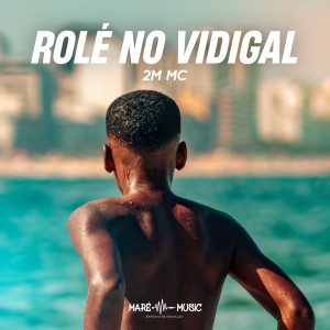 收聽Maré Music的Rolé no Vidigal歌詞歌曲