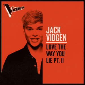 收聽Jack Vidgen的Love The Way You Lie Pt. II (The Voice Australia 2019 Performance|Live)歌詞歌曲