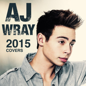 AJ Wray的專輯AJ Wray 2015 Covers