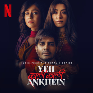 Dengarkan lagu Yeh Kaali Kaali Ankhein Title Track (Recreated Version) nyanyian Shivam Sengupta dengan lirik