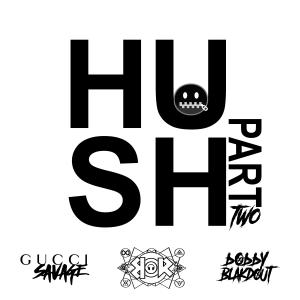 ดาวน์โหลดและฟังเพลง Hush Freestyle (Part 2) (Explicit) พร้อมเนื้อเพลงจาก Gucci Savage