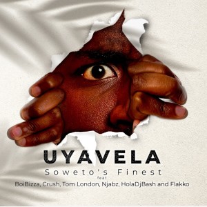 收聽Soweto's Finest的Uyavela歌詞歌曲