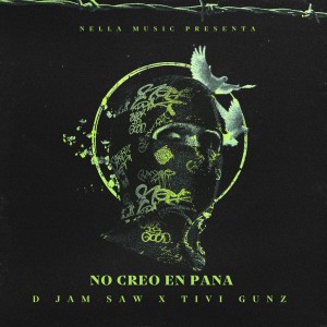 Album No Creo En Pana from D Jam Saw