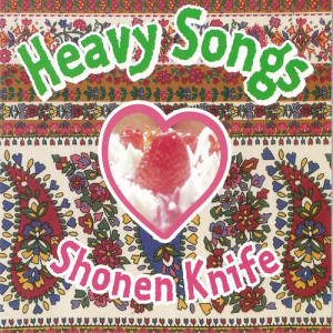 อัลบัม Heavy Songs ศิลปิน Shonen Knife
